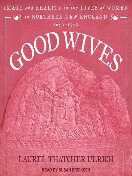 Title details for Good Wives by Laurel Thatcher Ulrich - Available